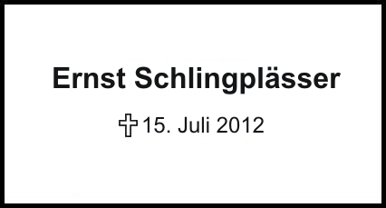 Ernst Schlingplässer    +15.07.2012