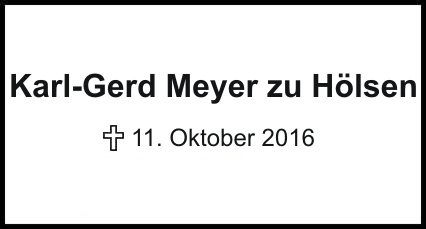 Karl-Gerd Meyer zu Hölsen    +11.10.2016