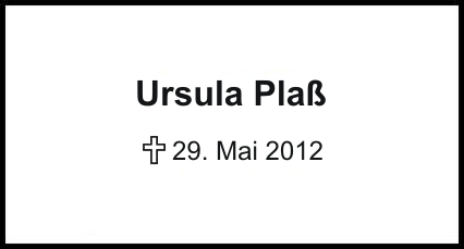 Ursula Plaß    +29.05.2012